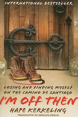 I'm Off Then: Losing and Finding Myself on the Camino de Santiago - Paperback | Diverse Reads
