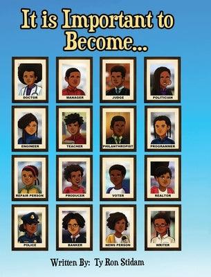 It is Important to Become... - Hardcover | Diverse Reads