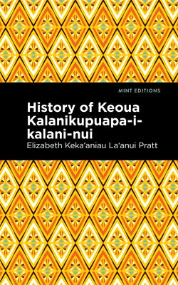 History of Keoua Kalanikupuapa-i-kalani-nui: Father of Hawaiian Kings - Paperback | Diverse Reads