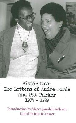 Sister Love: The Letters of Audre Lorde and Pat Parker 1974-1989 - Paperback | Diverse Reads