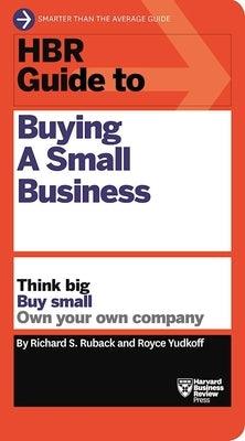 HBR Guide to Buying a Small Business: Think Big, Buy Small, Own Your Own Company - Paperback | Diverse Reads