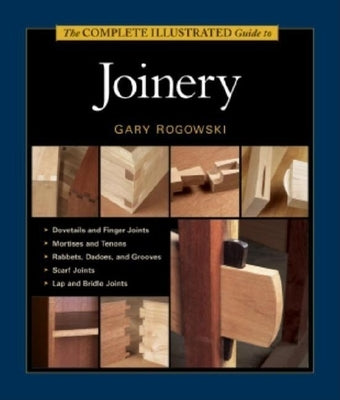 The Complete Illustrated Guide to Joinery - Hardcover | Diverse Reads