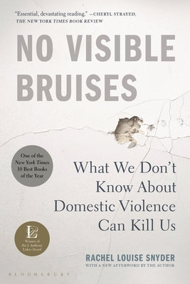 No Visible Bruises: What We Don't Know about Domestic Violence Can Kill Us - Paperback | Diverse Reads