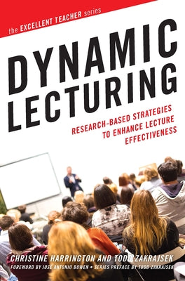 Dynamic Lecturing: Research-Based Strategies to Enhance Lecture Effectiveness - Paperback | Diverse Reads