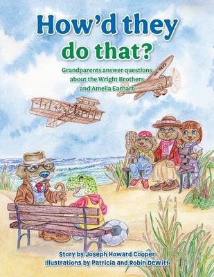 How'd They Do That?: Grandparents Answer Questions about the Wright Brothers and Amelia Earhart - Paperback | Diverse Reads