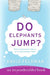 Do Elephants Jump? - Paperback | Diverse Reads
