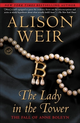 The Lady in the Tower: The Fall of Anne Boleyn - Paperback | Diverse Reads