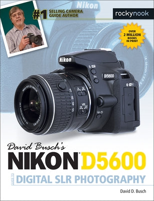 David Busch's Nikon D5600 Guide to Digital SLR Photography - Paperback | Diverse Reads