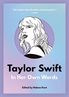Taylor Swift: In Her Own Words - Paperback | Diverse Reads