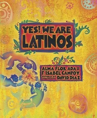Yes! We Are Latinos: Poems and Prose about the Latino Experience - Paperback | Diverse Reads
