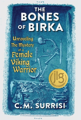 The Bones of Birka: Unraveling the Mystery of a Female Viking Warrior - Hardcover | Diverse Reads