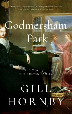 Godmersham Park: A Novel of the Austen Family - Hardcover | Diverse Reads