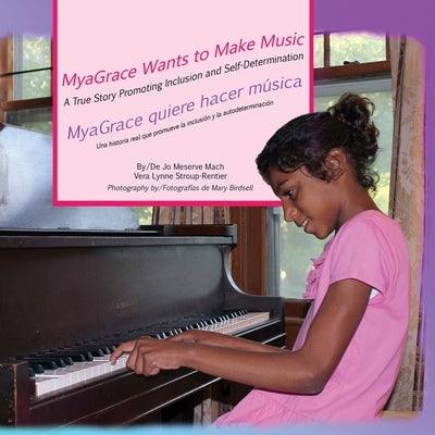 MyaGrace Wants to Make Music/MyaGrace quiere hacer música - Paperback | Diverse Reads