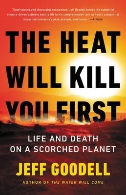 The Heat Will Kill You First: Life and Death on a Scorched Planet - Hardcover | Diverse Reads