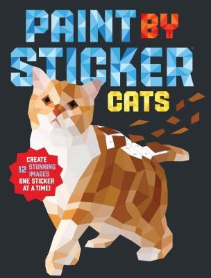 Paint by Sticker: Cats (Paint by Sticker Series) - Paperback | Diverse Reads
