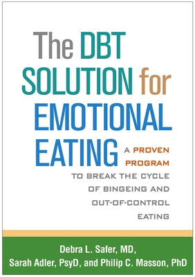 The DBT Solution for Emotional Eating: A Proven Program to Break the Cycle of Bingeing and Out-of-Control Eating - Paperback | Diverse Reads