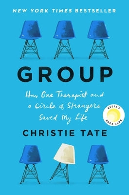 Group: How One Therapist and a Circle of Strangers Saved My Life - Hardcover | Diverse Reads