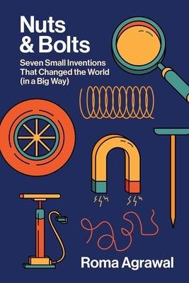 Nuts and Bolts: Seven Small Inventions That Changed the World in a Big Way - Hardcover | Diverse Reads