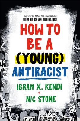 How to Be a (Young) Antiracist - Hardcover |  Diverse Reads