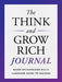The Think and Grow Rich Journal: Based on Napoleon Hill's Landmark Guide to Success - Paperback | Diverse Reads