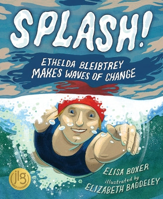 Splash!: Ethelda Bleibtrey Makes Waves of Change - Hardcover | Diverse Reads