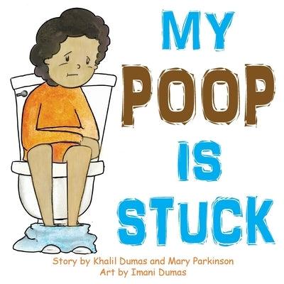 My Poop Is Stuck - Paperback | Diverse Reads