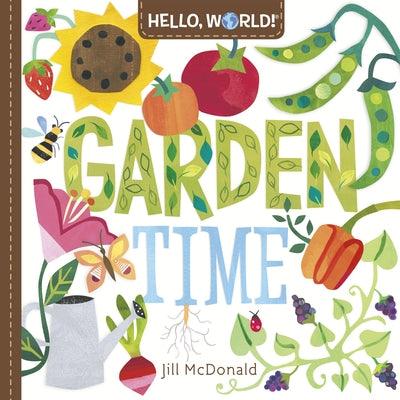 Hello, World! Garden Time - Board Book | Diverse Reads