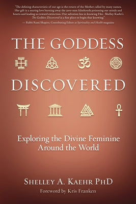 The Goddess Discovered: Exploring the Divine Feminine Around the World - Paperback | Diverse Reads