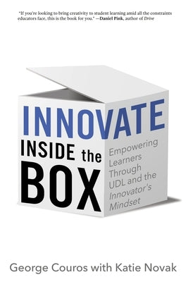 Innovate Inside the Box: Empowering Learners Through UDL and the Innovator's Mindset - Paperback | Diverse Reads