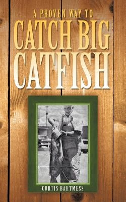 A Proven Way to Catch Big Catfish - Paperback | Diverse Reads