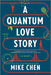 A Quantum Love Story - Paperback | Diverse Reads
