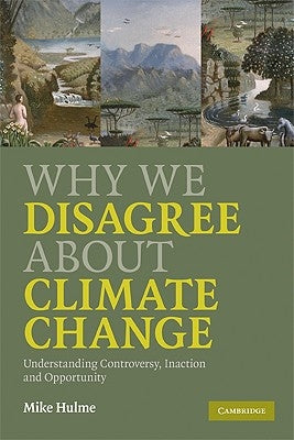 Why We Disagree about Climate Change: Understanding Controversy, Inaction and Opportunity - Paperback | Diverse Reads