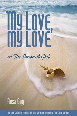 My Love, My Love: Or the Peasant Girl - Paperback |  Diverse Reads