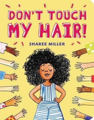 Don't Touch My Hair! - Board Book |  Diverse Reads