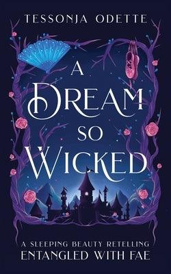 A Dream So Wicked: A Sleeping Beauty Retelling - Paperback | Diverse Reads