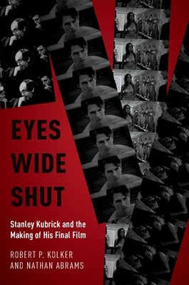 Eyes Wide Shut: Stanley Kubrick and the Making of His Final Film - Paperback | Diverse Reads