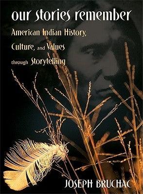 Our Stories Remember: American Indian History, Culture, and Values through Storytelling - Paperback | Diverse Reads