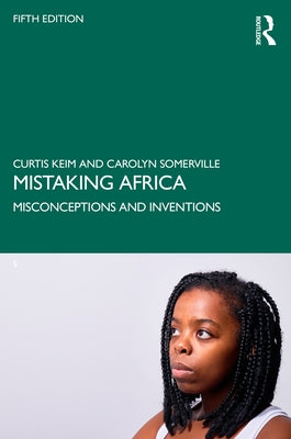 Mistaking Africa: Misconceptions and Inventions - Paperback | Diverse Reads