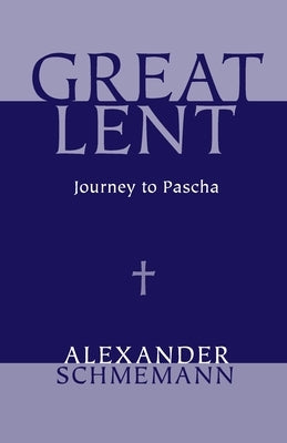 Great Lent: Journey to Pascha - Paperback | Diverse Reads