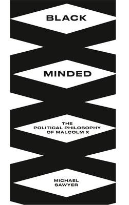 Black Minded: The Political Philosophy of Malcolm X - Paperback | Diverse Reads