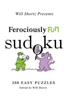 Will Shortz Presents Ferociously Fun Sudoku: 200 Easy Puzzles - Paperback | Diverse Reads
