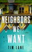 The Neighbors We Want: A Novel - Hardcover | Diverse Reads