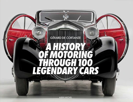 A History of Motoring Through 100 Legendary Cars - Hardcover | Diverse Reads