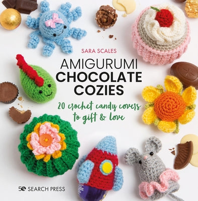 Amigurumi Chocolate Cozies: 20 Crochet Candy Covers to Gift & Love - Hardcover | Diverse Reads