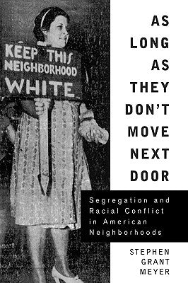 As Long As They Don't Move Next Door: Segregation and Racial Conflict in American Neighborhoods / Edition 1 - Hardcover | Diverse Reads