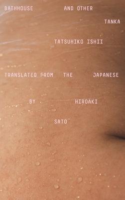 Bathhouse and Other Tanka - Paperback
