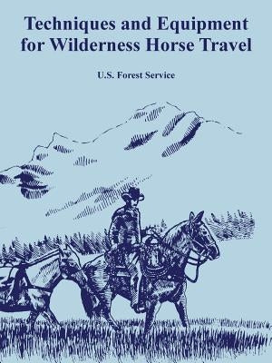 Techniques and Equipment for Wilderness Horse Travel - Paperback | Diverse Reads