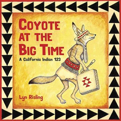 Coyote at the Big Time: A California Indian 123 - Board Book | Diverse Reads