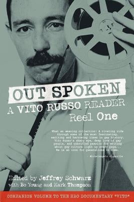 Out Spoken: A Vito Russo Reader - Reel One - Paperback | Diverse Reads