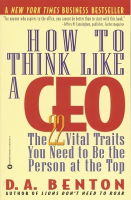 How to Think Like a CEO: The 22 Vital Traits You Need to Be the Person at the Top - Paperback | Diverse Reads